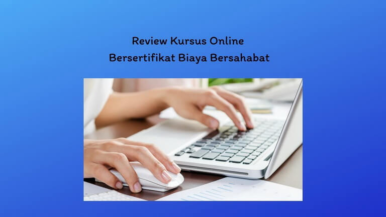 Review Kursus Online Bersertifikat Biaya Bersahabat