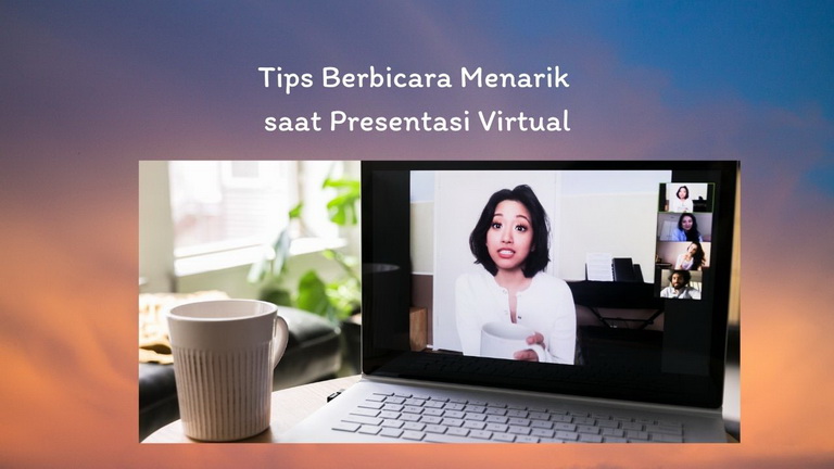 Tips Berbicara Menarik saat Presentasi Virtual