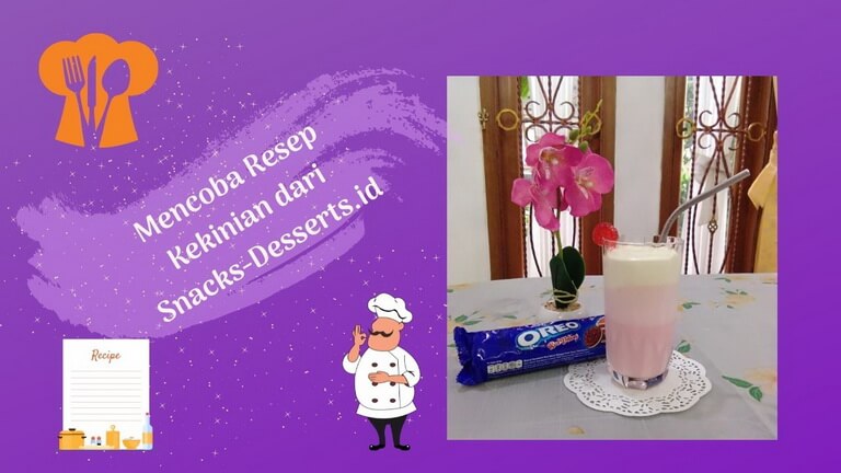 Mencoba Resep Kekinian dari Snacks-Desserts.id